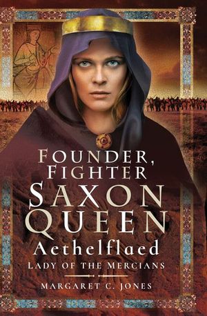 Founder, Fighter, Saxon Queen