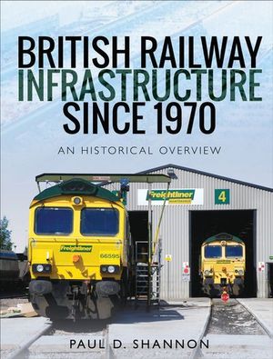 Buy British Railway Infrastructure Since 1970 at Amazon