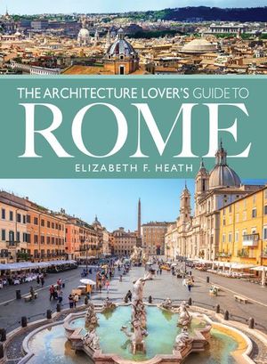 Buy The Architecture Lover's Guide to Rome at Amazon
