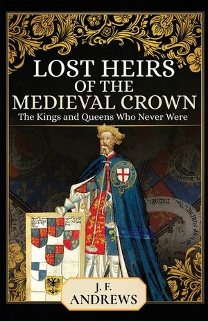 Lost Heirs of the Medieval Crown