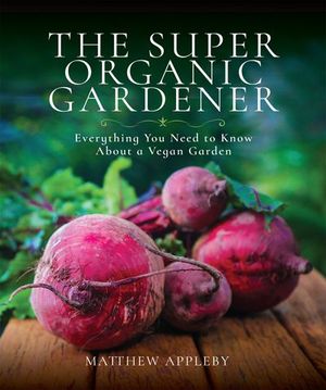 Buy The Super Organic Gardener at Amazon