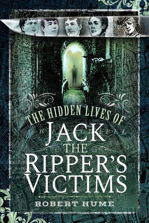 Buy The Hidden Lives of Jack the Ripper's Victims at Amazon