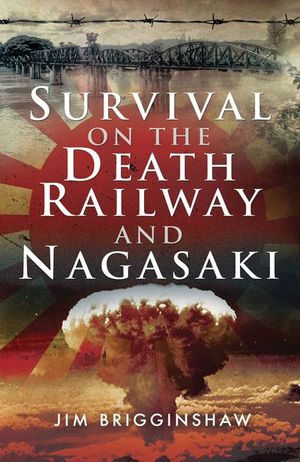 Buy Survival on the Death Railway and Nagasaki at Amazon