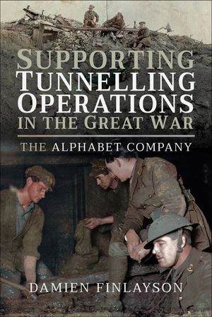 Buy Supporting Tunnelling Operations in the Great War at Amazon