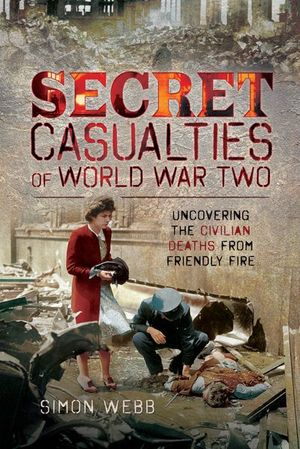 Buy Secret Casualties of World War Two at Amazon