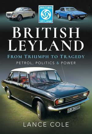 Buy British Leyland—From Triumph to Tragedy at Amazon