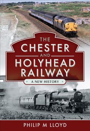 Buy The Chester and Holyhead Railway at Amazon