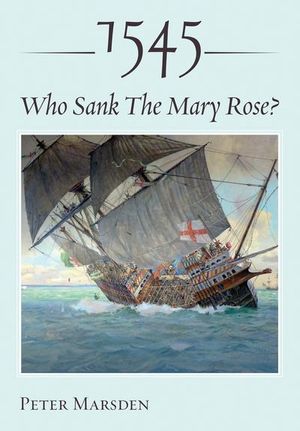 Buy 1545: Who Sank the Mary Rose? at Amazon