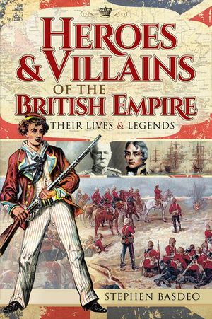 Buy Heroes & Villains of the British Empire at Amazon