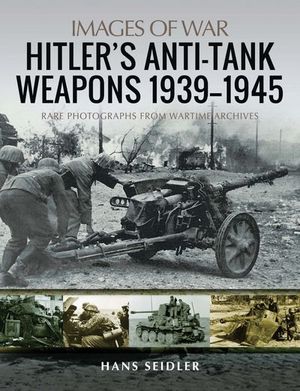 Buy Hitler's Anti-Tank Weapons 1939–1945 at Amazon