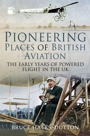 Pioneering Places of British Aviation