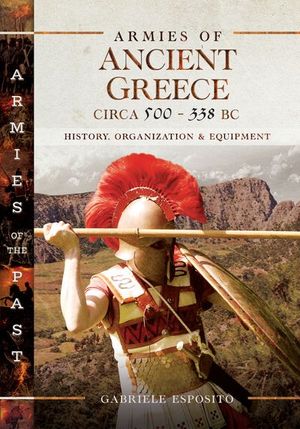 Buy Armies of Ancient Greece Circa 500–338 BC at Amazon