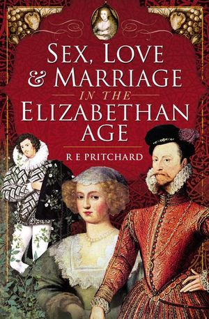 Buy Sex, Love & Marriage in the Elizabethan Age at Amazon