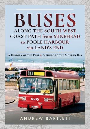 Buy Buses Along the South West Coast Path from Minehead to Poole Harbour via Land's End at Amazon