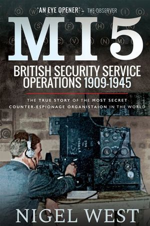 Buy MI5: British Security Service Operations, 1909–1945 at Amazon