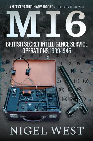 Buy MI6: British Secret Intelligence Service Operations, 1909–1945 at Amazon