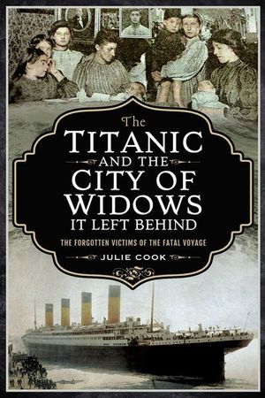 Buy The Titanic and the City of Widows It Left Behind at Amazon