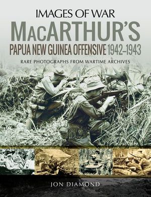 Buy MacArthur's Papua New Guinea Offensive, 1942–1943 at Amazon
