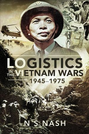 Buy Logistics in the Vietnam Wars, 1945–1975 at Amazon