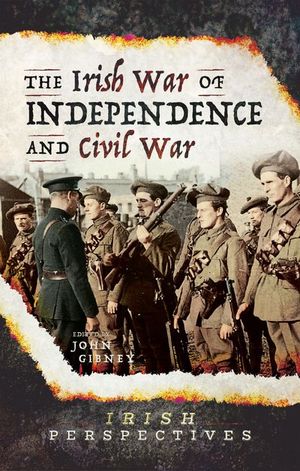The Irish War of Independence and Civil War
