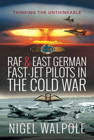 RAF & East German Fast-Jet Pilots in the Cold War