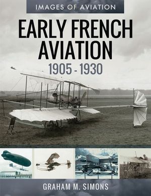 Buy Early French Aviation, 1905–1930 at Amazon