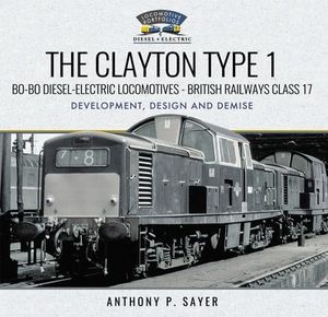 Buy The Clayton Type 1: Bo-Bo Diesel-Electric Locomotives—British Railways Class 17 at Amazon
