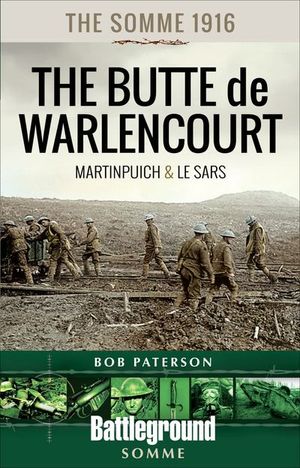 The Somme 1916—The Butte de Warlencourt