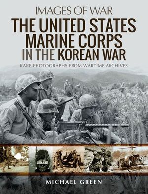 The United States Marine Corps in the Korean War