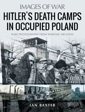 Buy Hitler’s Death Camps in Occupied Poland at Amazon
