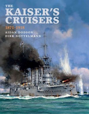 Buy The Kaiser's Cruisers, 1871–1918 at Amazon