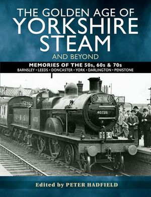 Buy The Golden Age of Yorkshire Steam and Beyond at Amazon