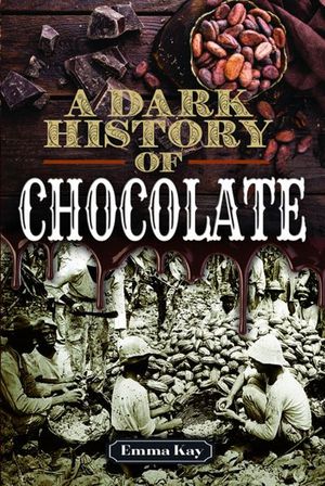 Buy A Dark History of Chocolate at Amazon