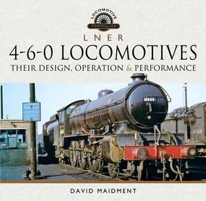 L N E R 4-6-0 Locomotives