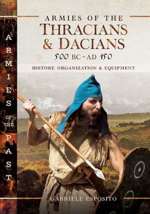 Buy Armies of the Thracians & Dacians, 500 BC–AD 150 at Amazon