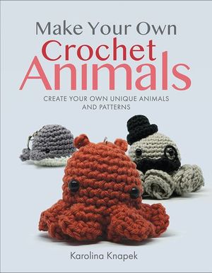 Buy Make Your Own Crochet Animals at Amazon