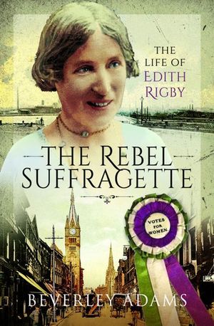 Buy The Rebel Suffragette at Amazon