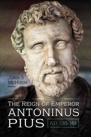 Buy The Reign of Emperor Antoninus Pius, AD 138–161 at Amazon