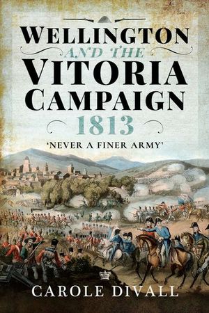 Buy Wellington and the Vitoria Campaign 1813 at Amazon