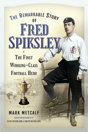 Buy The Remarkable Story of Fred Spiksley at Amazon