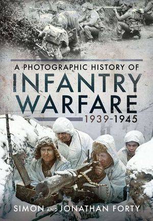 Infantry Warfare, 1939–1945