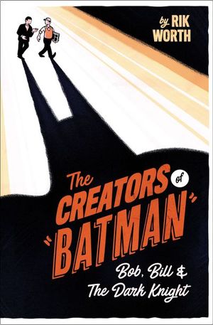 Buy The Creators of Batman at Amazon