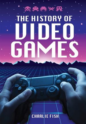 Buy The History of Video Games at Amazon