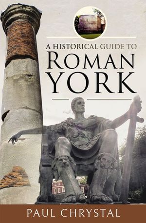 Buy A Historical Guide to Roman York at Amazon