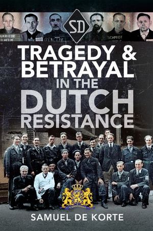 Buy Tragedy & Betrayal in the Dutch Resistance at Amazon