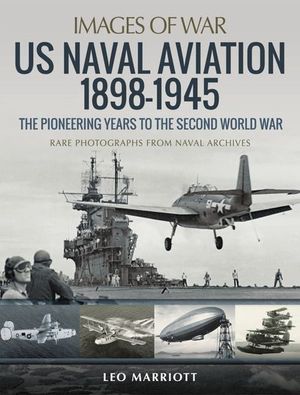 Buy US Naval Aviation, 1898–1945 at Amazon