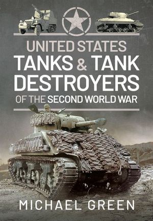 Buy United States Tanks and Tank Destroyers of the Second World War at Amazon