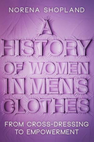Buy A History of Women in Men's Clothes at Amazon