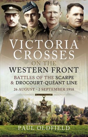 Buy Victoria Crosses on the Western Front – Battles of the Scarpe 1918 and Drocourt-Queant Line at Amazon