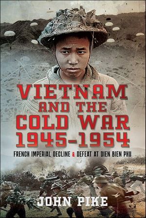 Vietnam and the Cold War 1945–1954